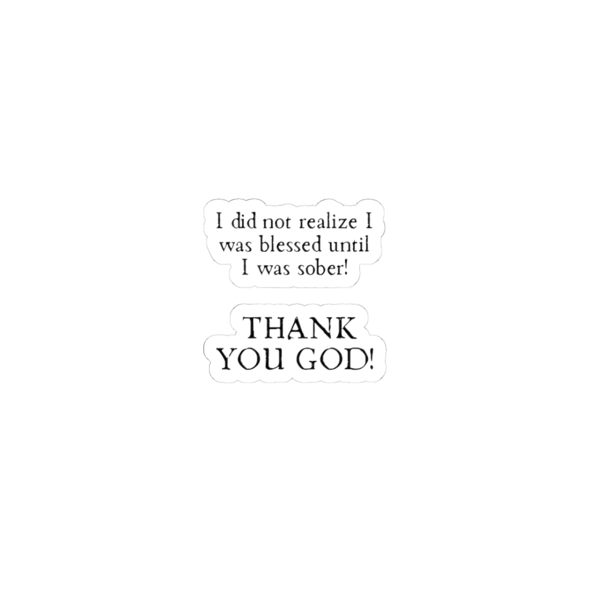 Thank You God! Sober Recovery Kiss-Cut Sticker