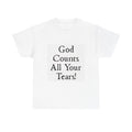 God Counts All Your Tears T-Shirt