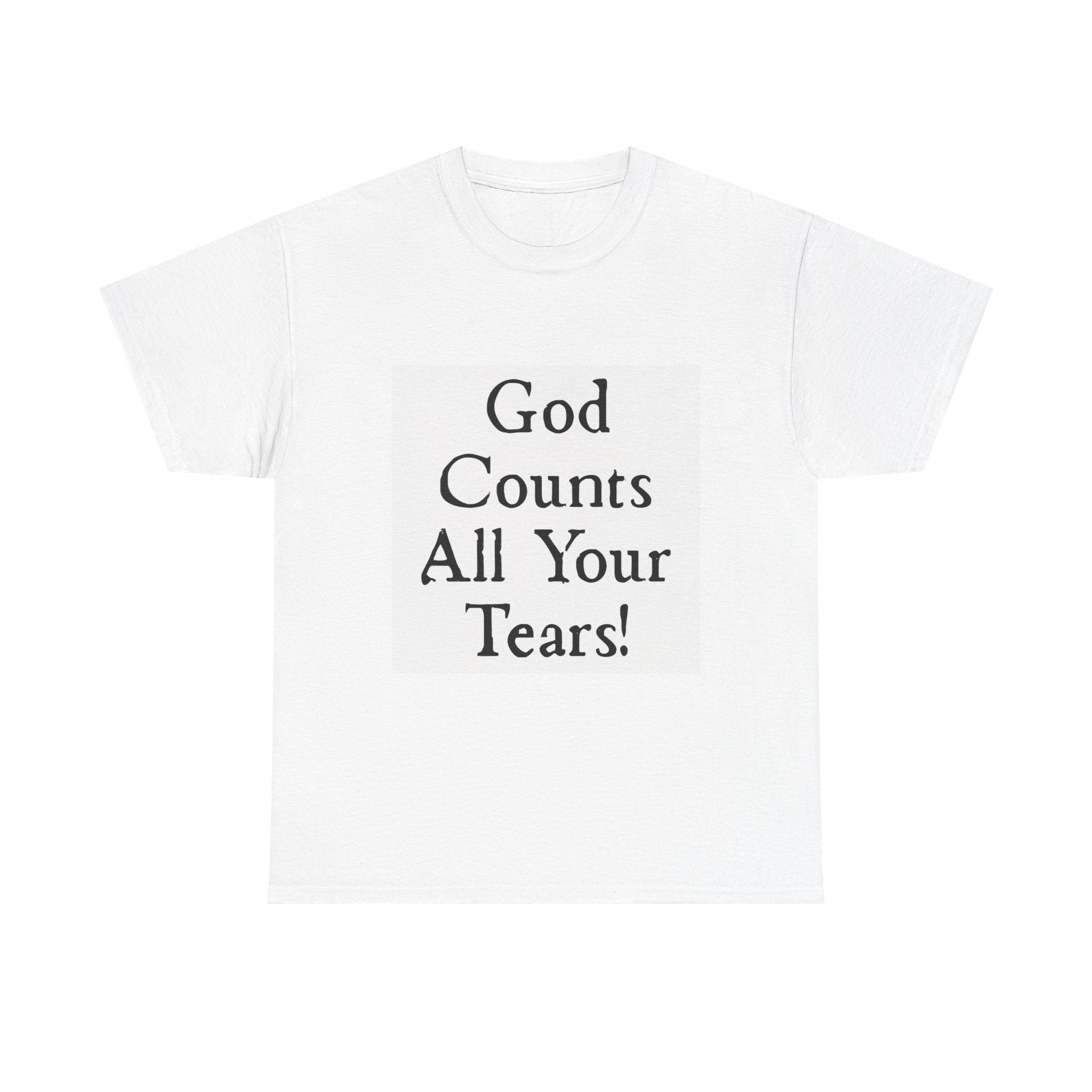God Counts All Your Tears T-Shirt