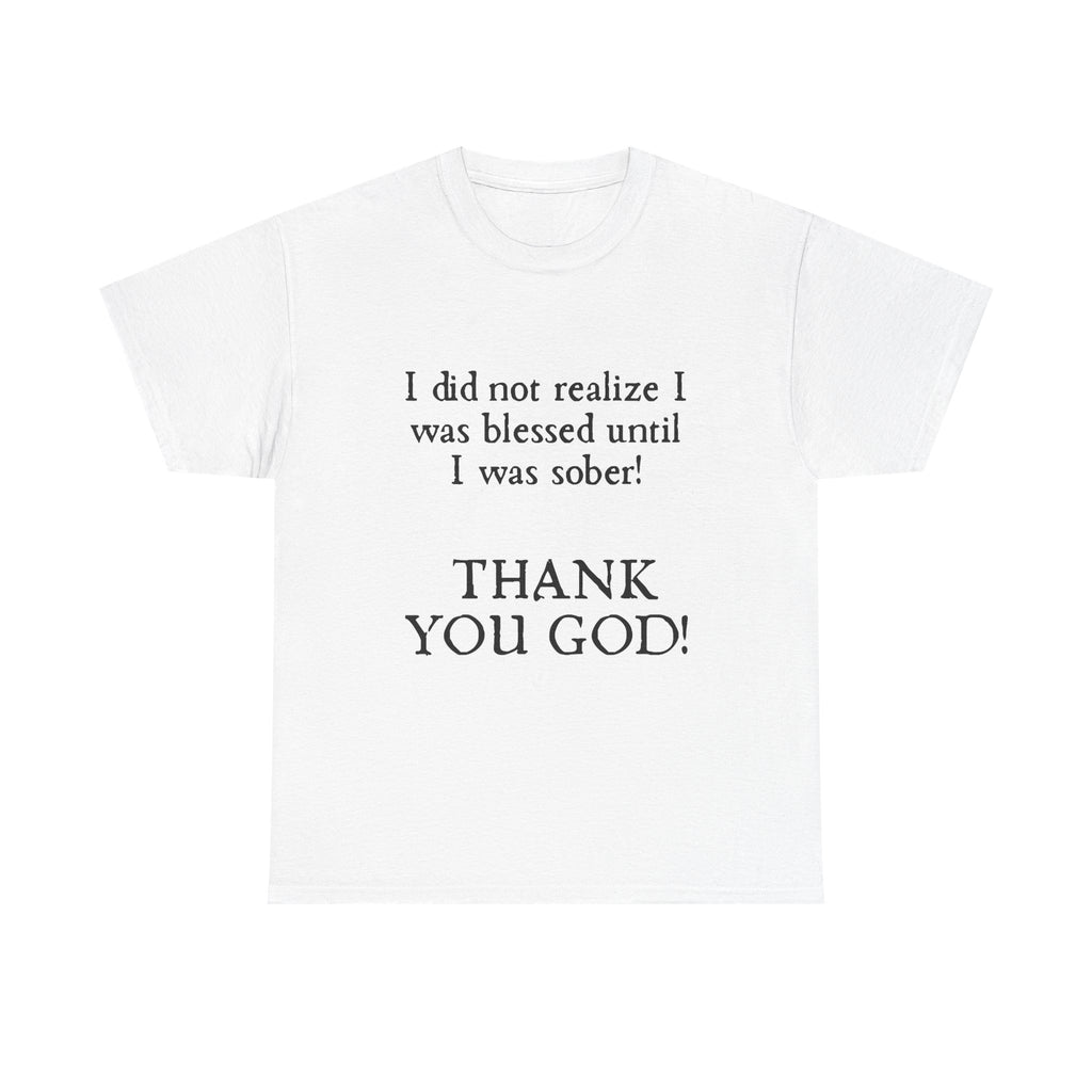 Thank You God! Sober Recovery Tee