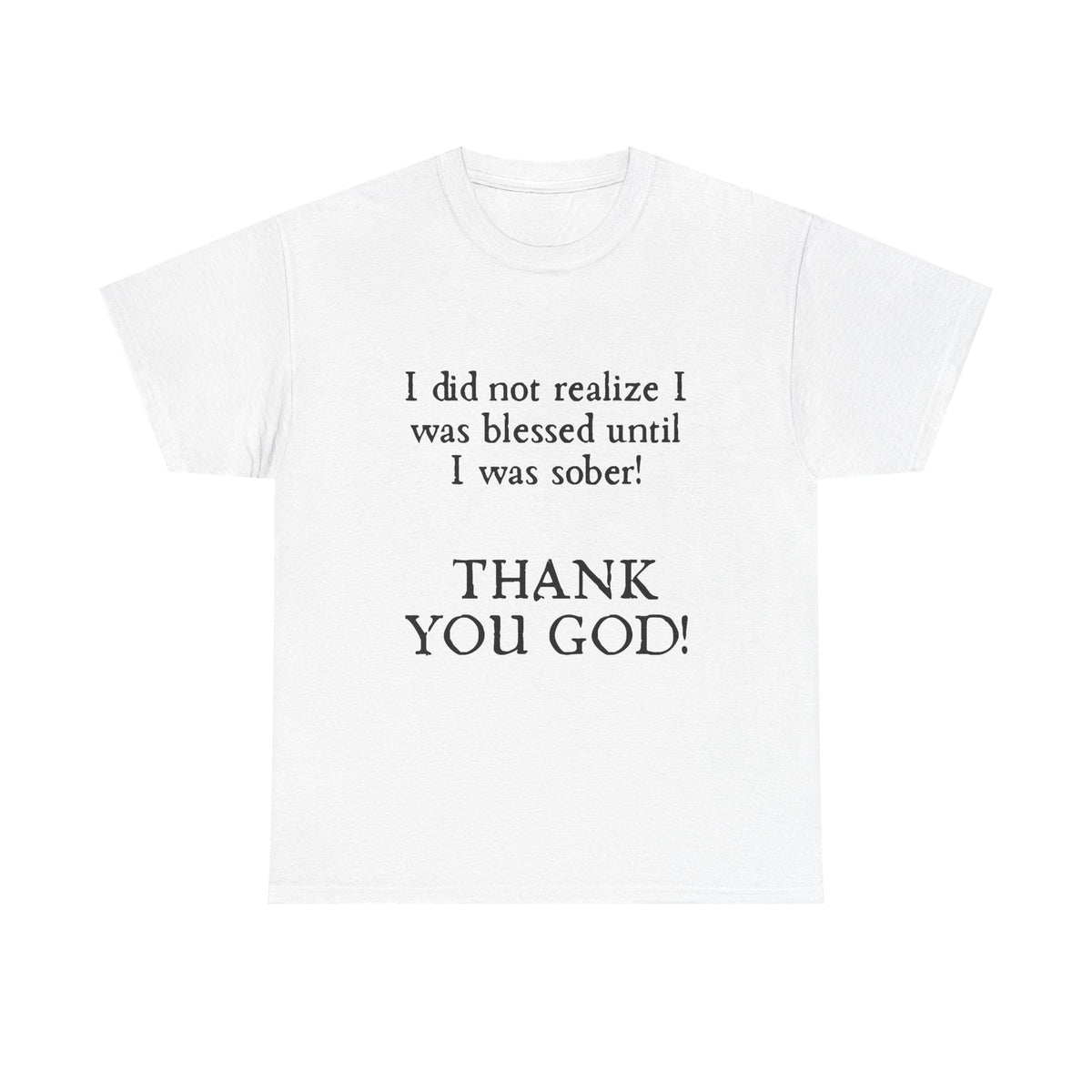Thank You God! Sober Recovery Tee