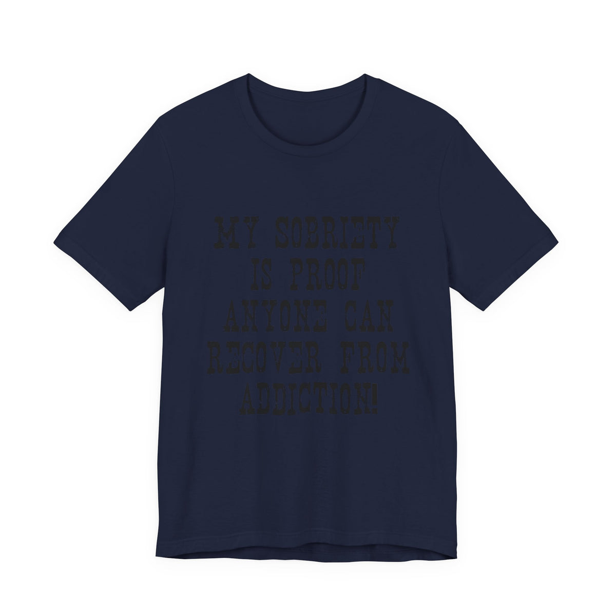 Recovery T‑Shirt – “My Sobriety Is Proof Anyone Can Recover From Addiction” Inspirational Tee