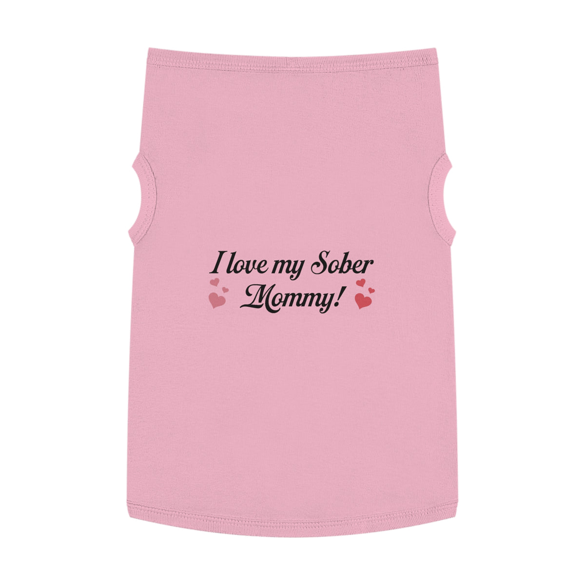 Pet Tank Top - "I Love My Sober Mommy" Dog Shirt with Heart Accents