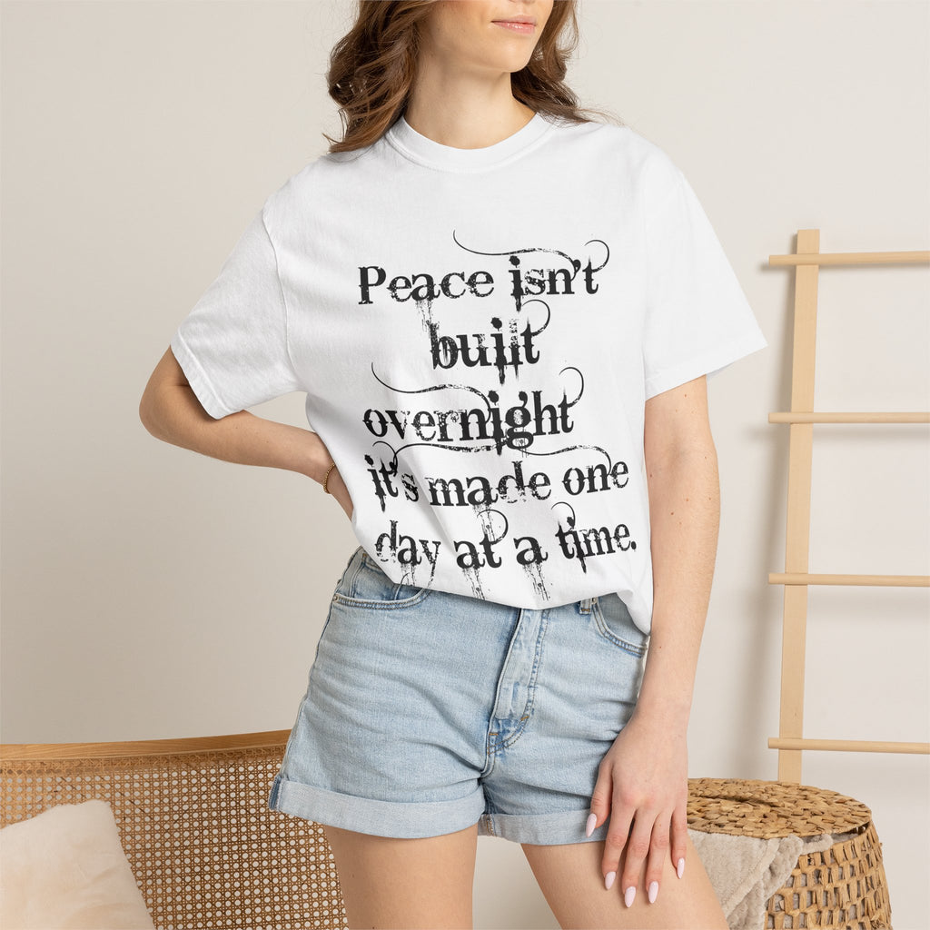 Peace Isn't Built Overnight T-Shirt — Inspirational Quote Tee