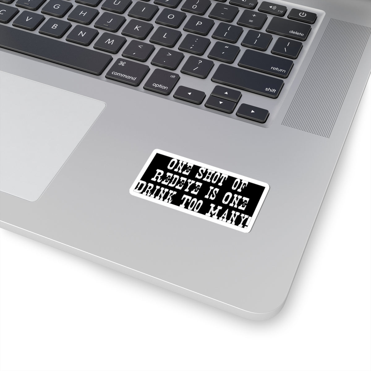 Sticker — "One Shot of Redeye is One Drink Too Many" Funny Bar Quote Kiss-Cut Sticker